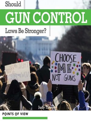cover image of Should Gun Control Laws be Stronger?
